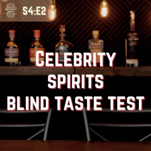 Celebrity Spirits Blind Tasting: Tequila Edition [S4:E2]