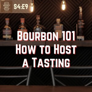 Bourbon Tasting 101 [S4:E9]