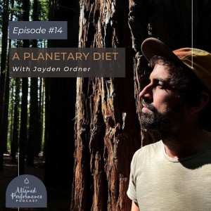 14. A Planetary Diet with Jayden Ordner