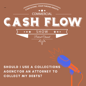 Should I Use a Collections Agency or an Attorney to Collect My Debts?