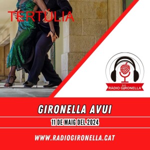 GIRONELLA AVUI 11 MAIG 2024 - TERTÚLIA