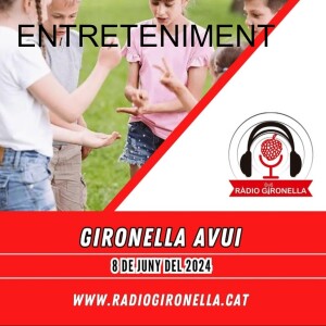 GIRONELLA AVUI 8 DE JUNY 2024 - ENTRETENIMENT