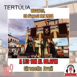 GIRONELLA AVUI 31 AGOST 2024 - TERTÚLIA