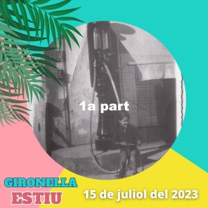 GIRONELLA ESTIU, 15 de juliol del 2023, 1a part