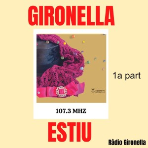 GIRONELAL ESTIU, 20 d’agost del 2022, 1a part