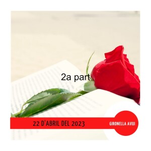 GIRONELLA AVUI, 22 d’abril del 2023, 2a part
