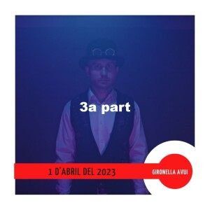 GIRONELLA AVUI, 1 d’abril del 2023, 3a part