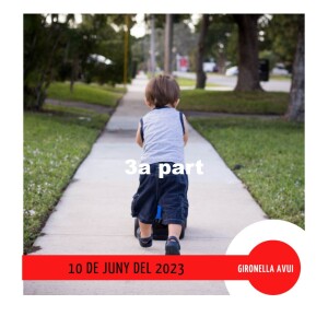 GIRONELLA AVUI, 10 de juny del 2023, 3a part
