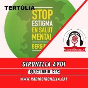 GIRONELLA AVUI, 14 d’octubre del 2023, TERTÚLIA