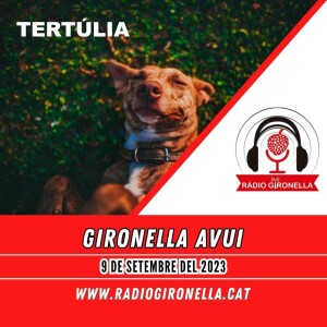 GIRONELLA AVUI, 9 de setembre del 2023, TERTÚLIA