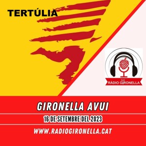 GIRONELLA AVUI, 16 de setembre del 2023, TERTÚLIA