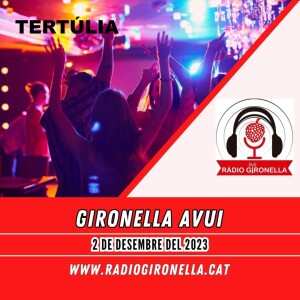 GIRONELLA AVUI, 2 de desembre del 2023, TERTÚLIA