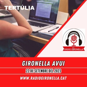 GIRONELLA AVUI, 23 de setembre del 2023, TERTÚLIA