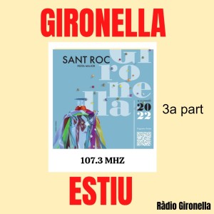 GIRONELLA ESTIU, 13 d’agost del 2022, 3a part