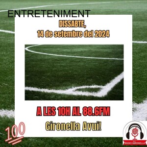 GIRONELLA AVUI 14 SETEMBRE 2024 - ENTRETENIMENT