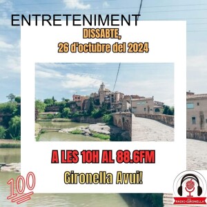 GIRONELL AVUI 26 D'OCTUBRE 2024 - ENTRETENIMENT