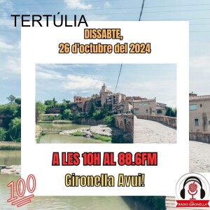 GIRONELLA AVUI 26 D'OCTUBRE 2024 - TERTULIA