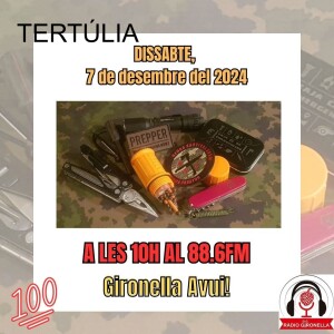 GIRONELLA AVUI 7 DE DESEMBRE 2024 - TERTÚLIA