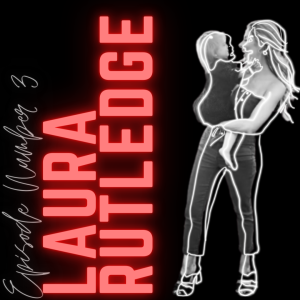 Episode 3: Laura Rutledge