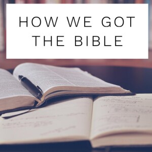 Season 6, Study #1 - How We Got The Bible, lesson 1 - Canonicity - part 1
