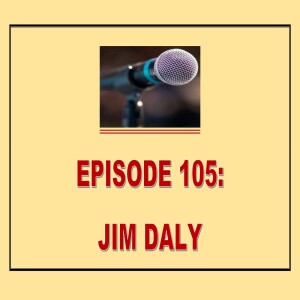 EPISODE 105: JIM DALY