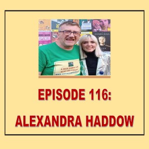 EPISODE 116: ALEXANDRA HADDOW