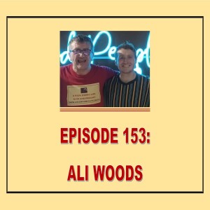 EPISODE 153: ALI WOODS