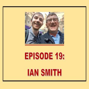 EPISODE 19: IAN SMITH