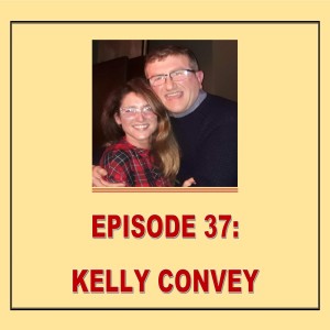 EPISODE 37: KELLY CONVEY