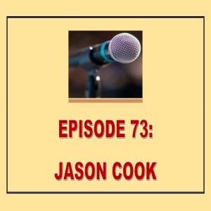 EPISODE 73: JASON COOK