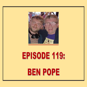 EPISODE 119: BEN POPE