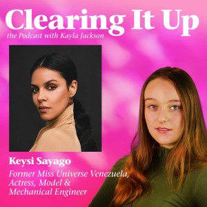 Clearing it Up with Keysi Sayago