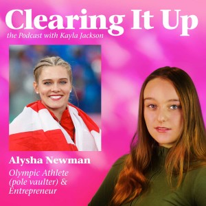 Clearing it Up with Alysha Newman