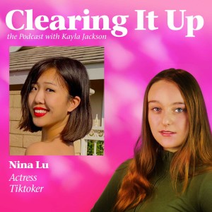 Clearing it Up with Nina Lu!