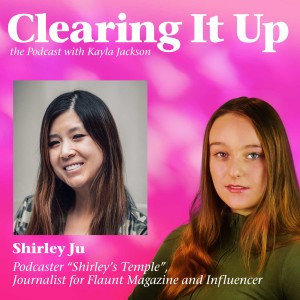 Clearing it Up with Shirley Ju