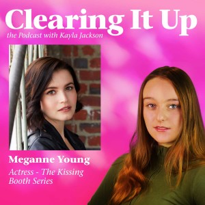 Clearing it Up with Meganne Young