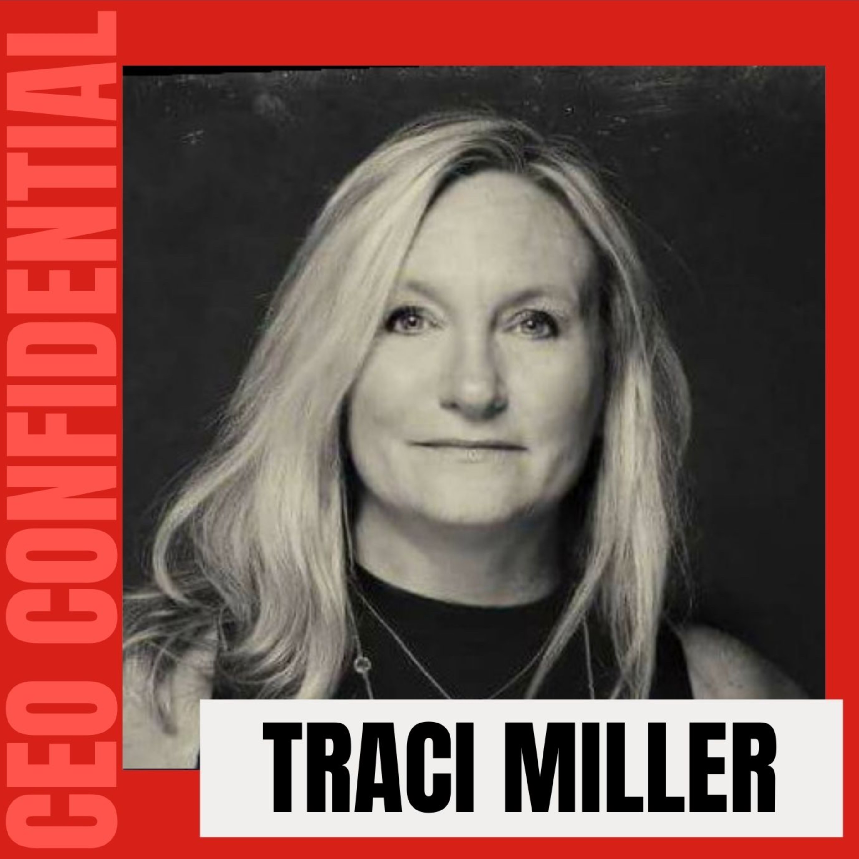Resilience Training - Traci Miller - CEO Confidential - Episode #019