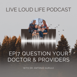 EP|29 Question Your Doctors & Providers