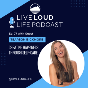Creating Happiness Through Self-Care with Tearson Bickmore