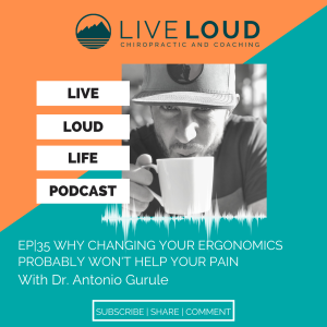 EP|35 Why Changing Your Ergonomics Probably Won't Help Your Pain