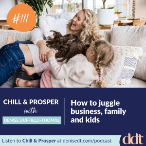 How to juggle business, family and kids