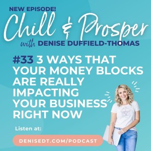 3 Ways Your Money Blocks Are Really Impacting Your Business Right Now