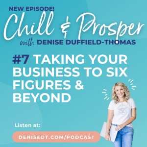 Taking Your Business to Six Figures & Beyond