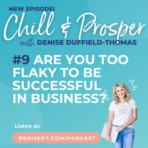 Are You Too Flaky to Be Successful in Business?