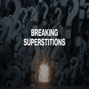 Breaking superstitions - Hot Topics - Emir Jacobs