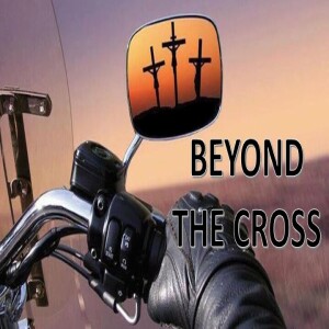 Beyond The Cross - Rediscovering Jesus - Desi Borchert