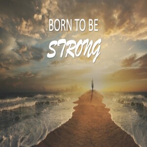 Born to be Strong - Strong Foundations - Ps. Emir Jacobs