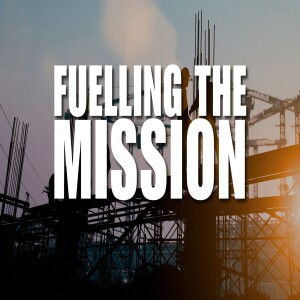 Fuelling the mission - The Church that He is building - Donovan Bennett