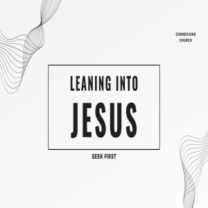 Leaning into Jesus - Anthony Liebenberg
