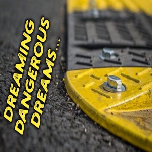 Dreaming Dangerous Dreams - In His Image - Ps Brent Smith